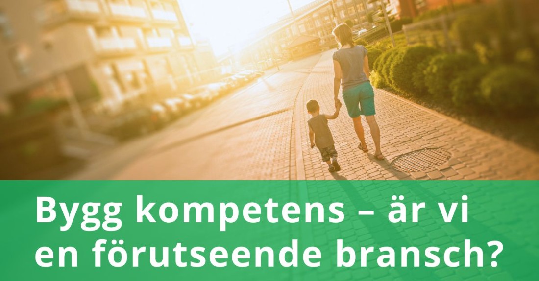 Bygg kompetens, är vi en förutseende bransch?