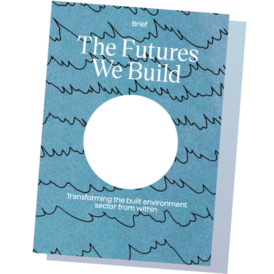Brief The Futures we build
